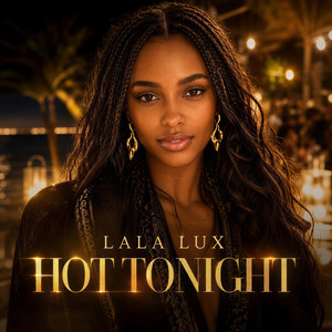 HOT TONIGHT by LALA LUX