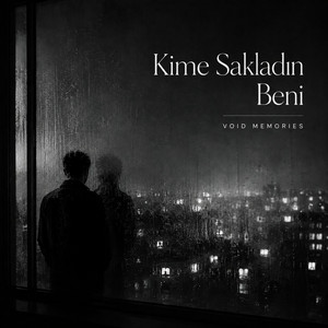 Kime Sakladın Beni by Void Memories
