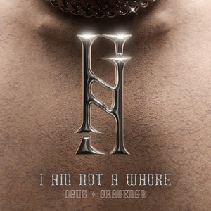 I AM NOT A WHORE by OGUZ, GRAVEDGR