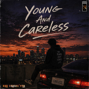 Young and Careless by Bro Yahudiyah