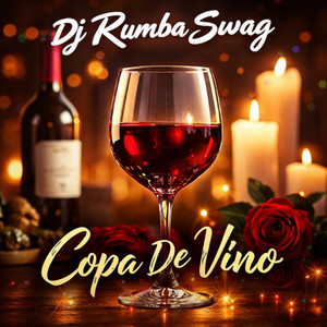 Copa de Vino by DJ RUMBA SWAG