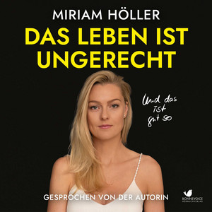 Das Leben ist ungerecht (Und das ist gut so - Wie wir die Aufgaben des Lebens meistern, die wir nicht haben wollen)