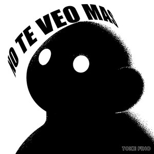 No Te Veo Mal by Toke Fino