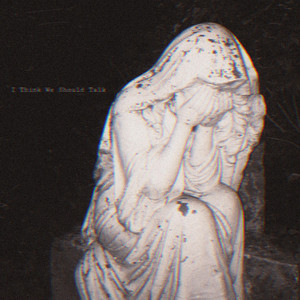 I Think We Should Talk