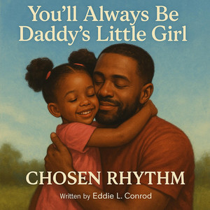 You'll Alway Be Daddy's Little Girl(slow ver) by Chosen Rhythm