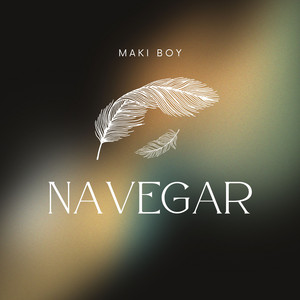 NAVEGAR by MAKI BOY