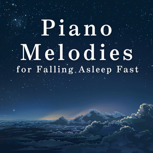 Piano Melodies for Falling Asleep Fast
