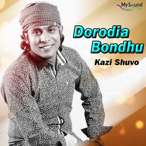 Kazi Shuvo - Dorodia Bondhu