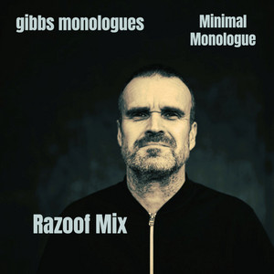 Minimal Monologue - Razoof-Mix by gibbs monologues, Razoof