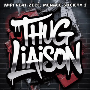 Thug liaison by WIPI, ZÉZÉ, MENACE SOCIETY 2