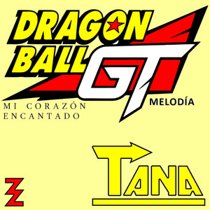 Dj Producer TANA - Mi Corazón Encantado (From "Dragon Ball GT") [Melodía]