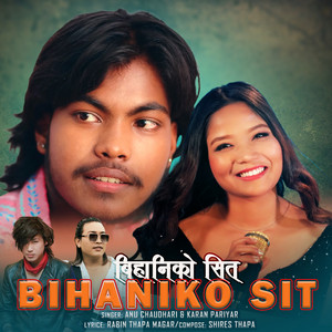 Karan Pariyar & Annu Chaudhary - Bihaniko Sit