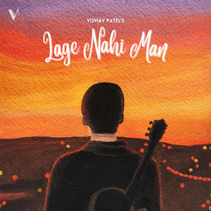 Lage Nahi Man by Vismay Patel