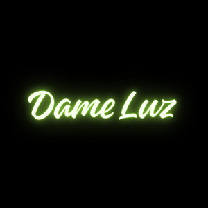 Dame Luz by Crazy Black