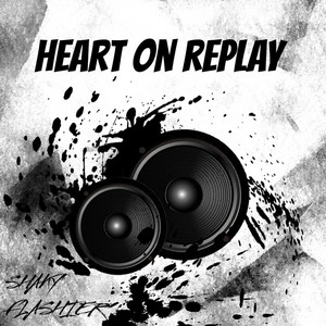 Heart on Replay by SHAKY FLASHIER