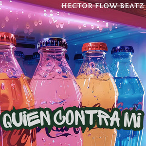 QUIEN CONTRA MI by HECTOR FLOW BEATZ