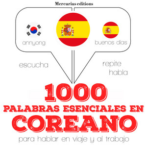 1000 palabras esenciales en coreano (Escucha, Repite, Habla : curso de idiomas)