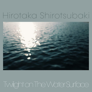 Twilight on The Water Surface by Hirotaka Shirotsubaki