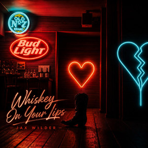 Whiskey on your lips by Jax Wilder