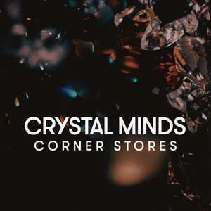 Corner Stores by Crystal Minds