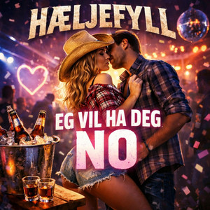 Eg vil ha deg no by Hæljefyll