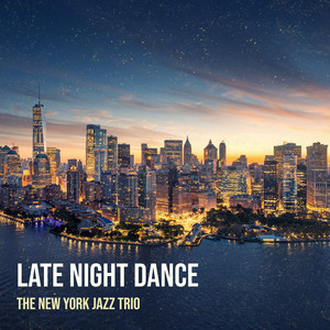 Late Night Dance by The New York Jazz Trio