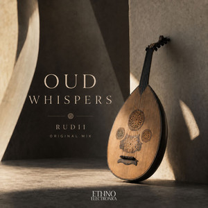 Oud Whispers by Rudii, Ethno Electronica