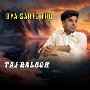 Taj Baloch - Bya Sahte Tho