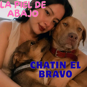 La Piel De Abajo by CHATIN EL BRAVO