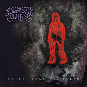 Bloom Of Inhul — After Leaving Flesh