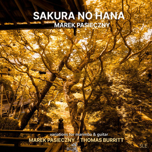 Sakura No Hana (Variations for Marimba & Guitar), Variation VII, VIII & Postlude by Marek Pasieczny, Thomas Burritt