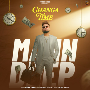 Changa Time by Mann Deep, Sidhu Jajjal, FAQIR MUSIC