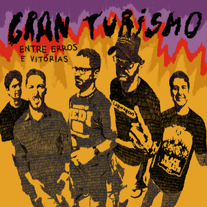 Entre Erros e Vitórias by Gran Turismo Rock
