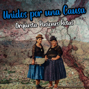 Unidos por una Causa by Orquesta Pasiones Rotas