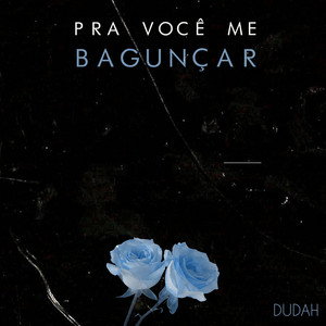 Pra Você Me Bagunçar