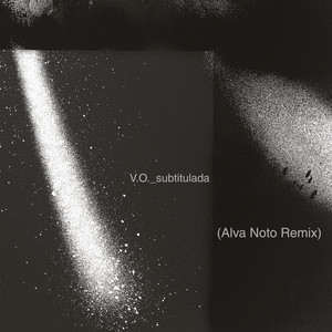 V.O._subtitulada - Alva Noto Remix by pdqb, alva noto