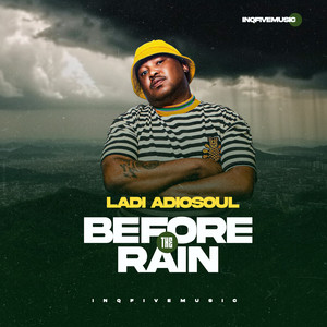 BEFORE THE RAIN by Ladi Adiosoul