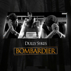 Dully Sykes - Bombardier