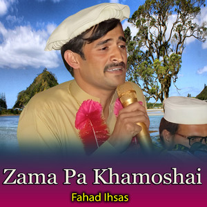 Fahad Ihsas - Zama Pa Khamoshai