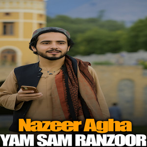Nazeer Agha - Yam Sam Ranzoor