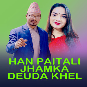Rajendra Shah Bp - Han Paitali Jhamka Deuda Khel