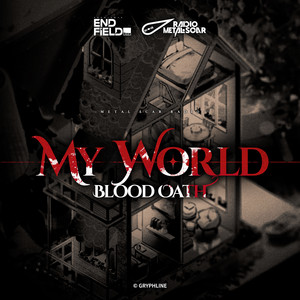 My World (Blood Oath) [Tale Ver.] by Metal Scar Radio, 桑曼容, Erik Castro, David Lin
