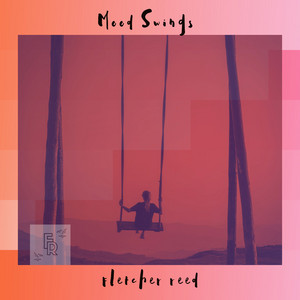Fletcher Reed — Mood Swings (2026)