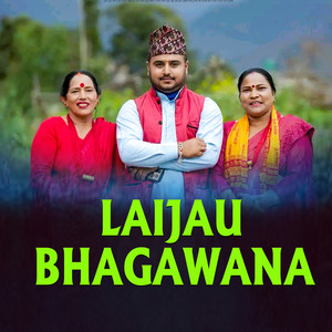 Taranath Acharya, Buddha Devi Kunwar & Rajan Subedi - Laijau Bhagawana (feat. Sita Pariyar & Taranath Acharya)