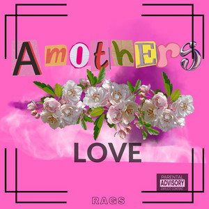 A MOTHERS LOVE by Rags