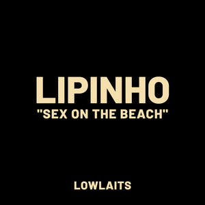 Sex on the Beach by Lipinho Oficial, LowLaits