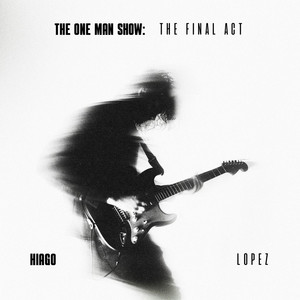 Hiago Lopez — The One Man Show (The Final Act) (2026)