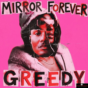 GREEDY by MIRROR FOREVER