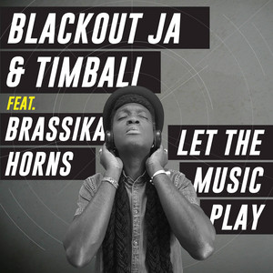 Let The Music Play by Blackout JA, Timbali
