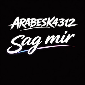 Sag mir by ARABESK4312